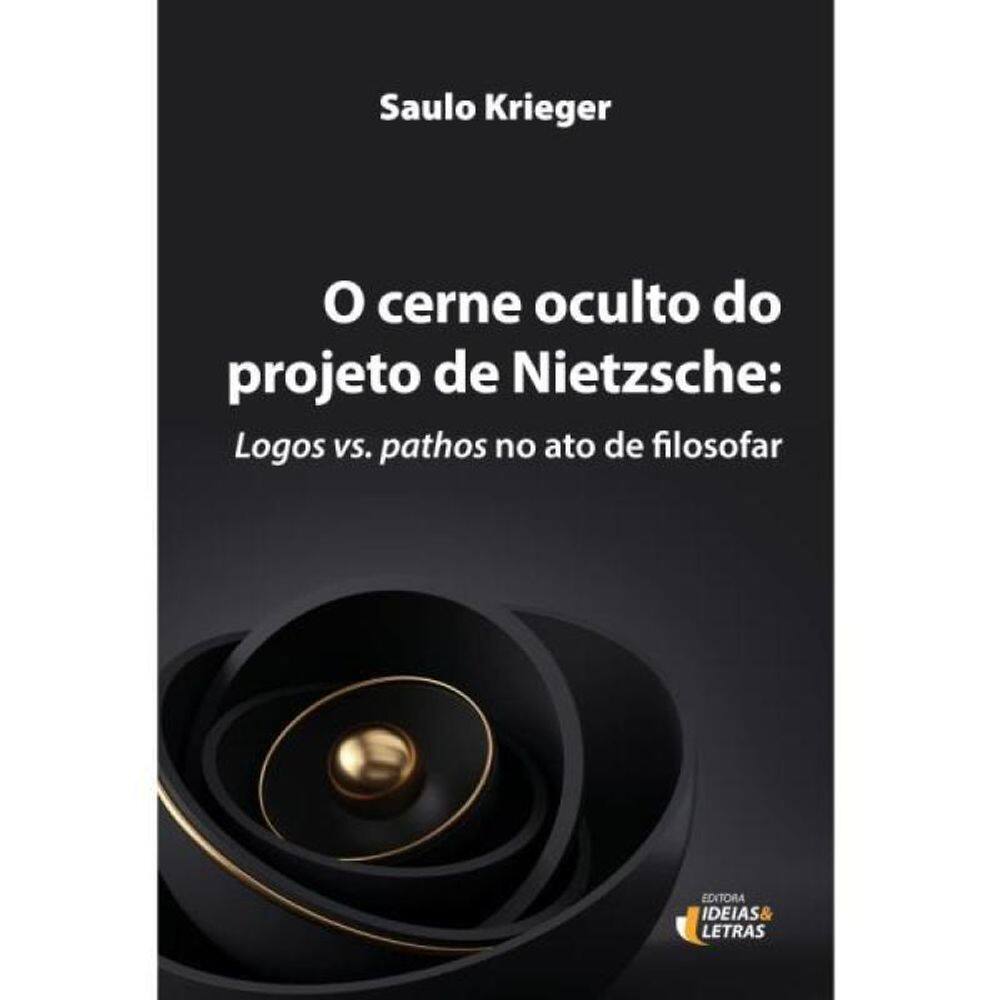 O Cerne Oculto Do Projeto De Nietzsche