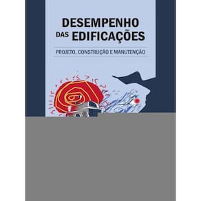 Desempenho Das Edificações - Projeto, Construção E Manutenção