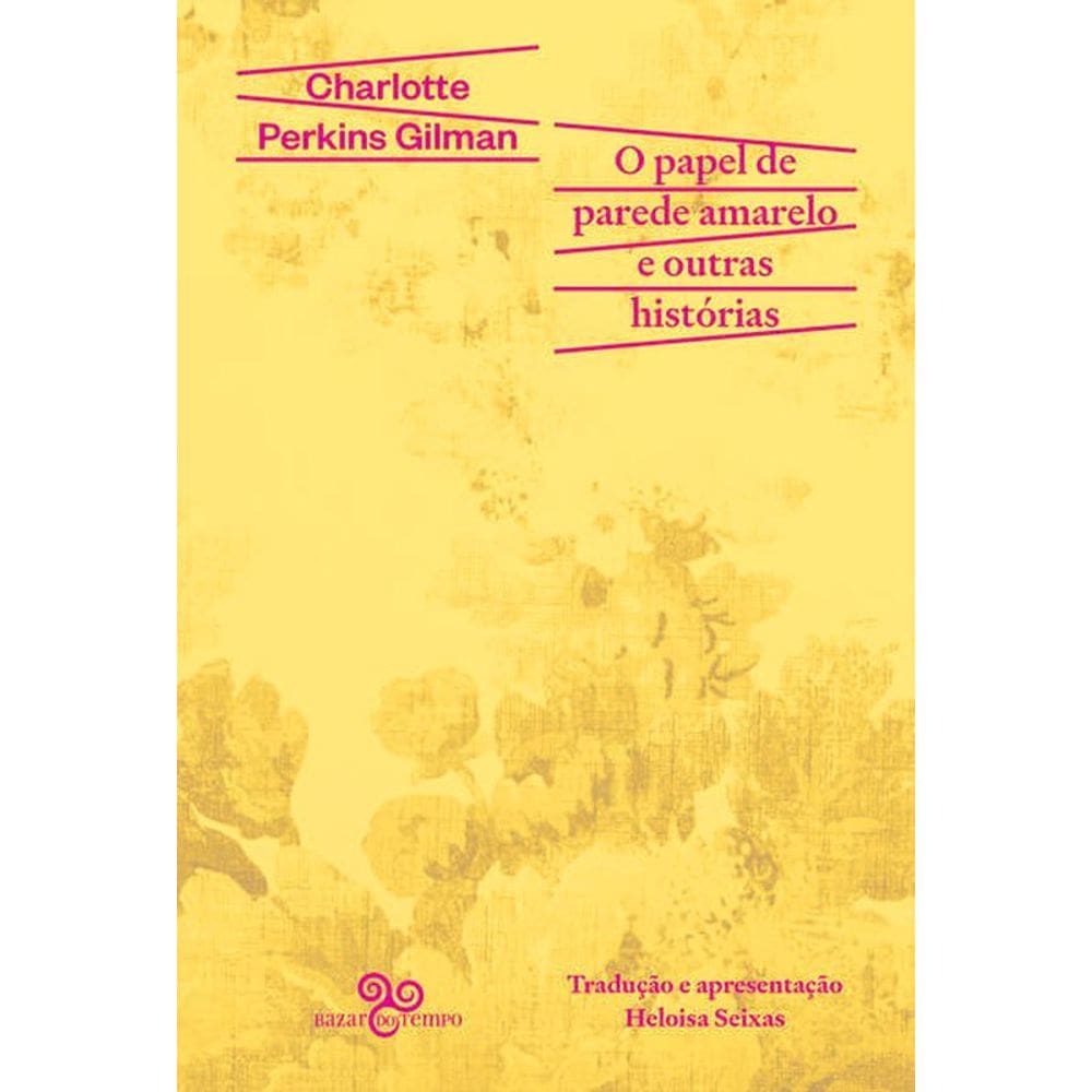 O Papel De Parede Amarelo E Outras Histórias
