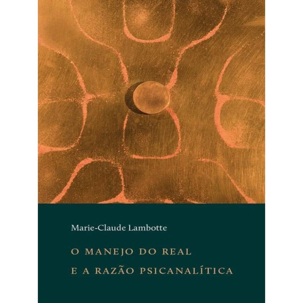 O Manejo Do Real E A Razão Psicanalítica