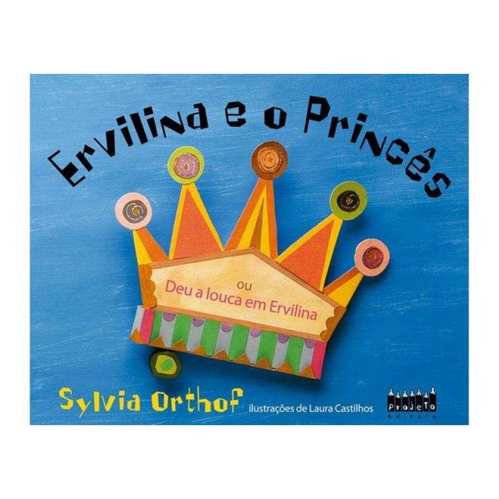 Ervilina E O Princês Ou Deu A Louca Em Ervilina