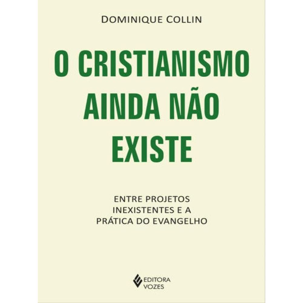 O Cristianismo Ainda Não Existe