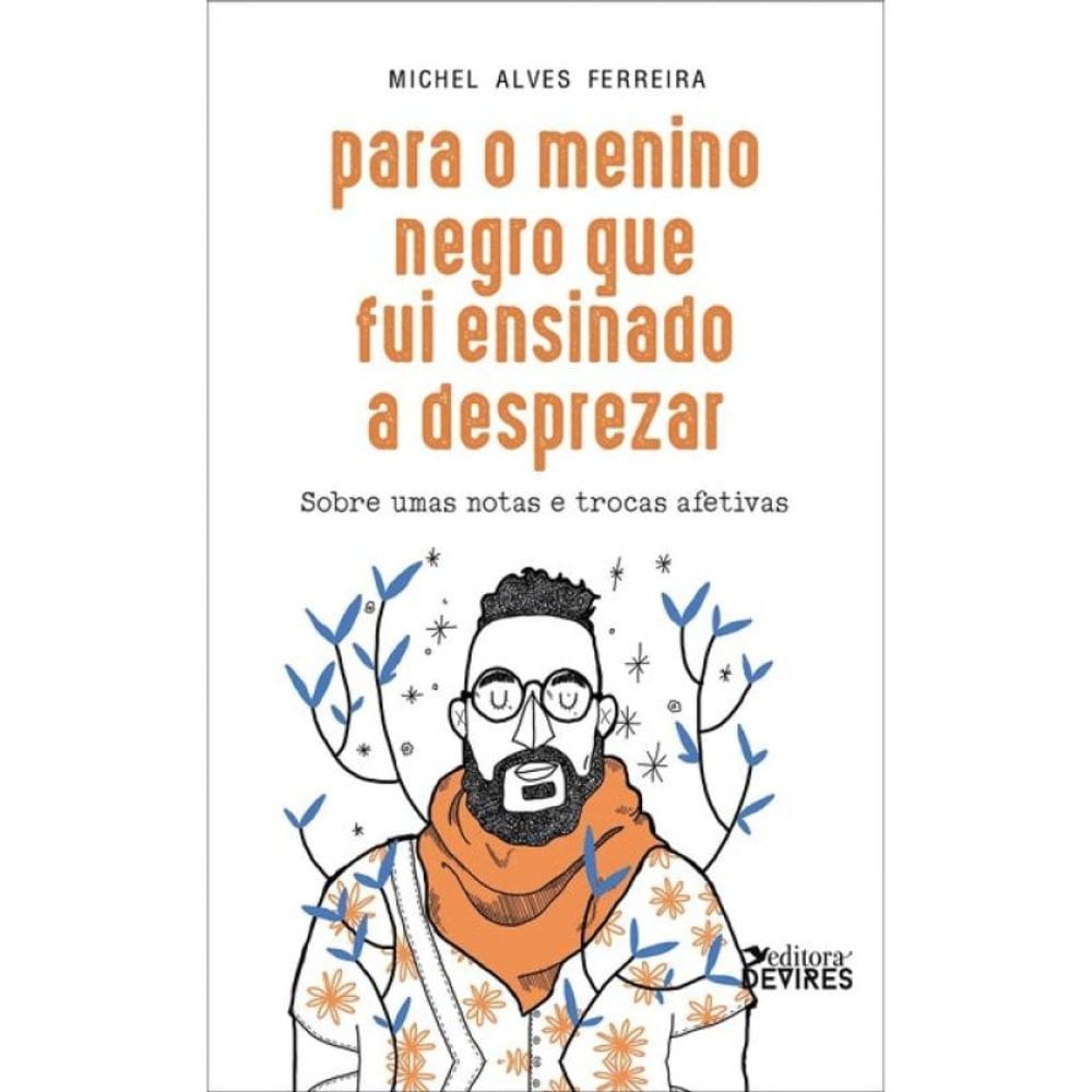Para O Menino Negro Que Fui Ensinado A Desprezar