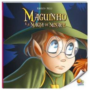 Maguinho (Volume 5): Maguinho E A Magia De Minace (Nível 4 / Paradidáticos Todolivro)