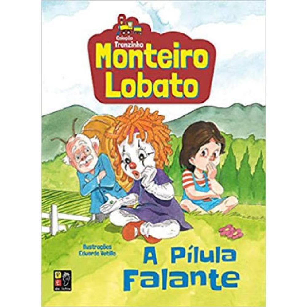 Monteiro Lobato - A Pílula Falante