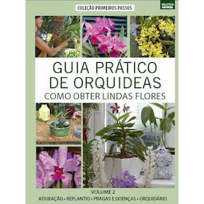 Guia Prático De Orquídeas 2 - Como Obter Lindas Flores