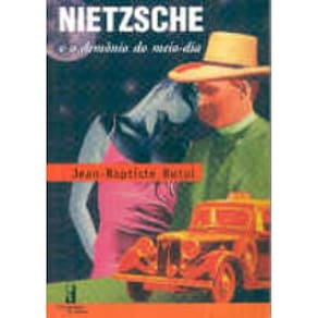 Nietzsche E O Demônio Do Meio-Dia