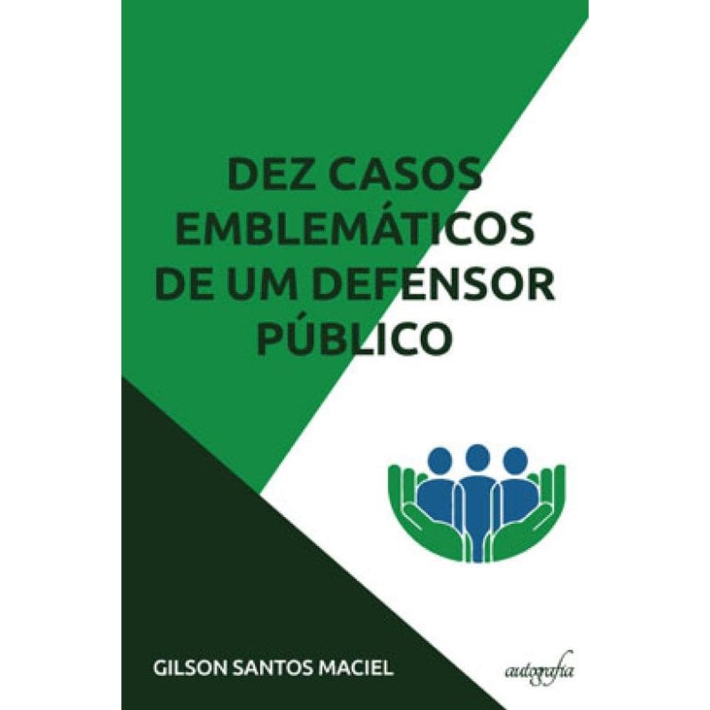 Dez Casos Emblemáticos De Um Defensor Público