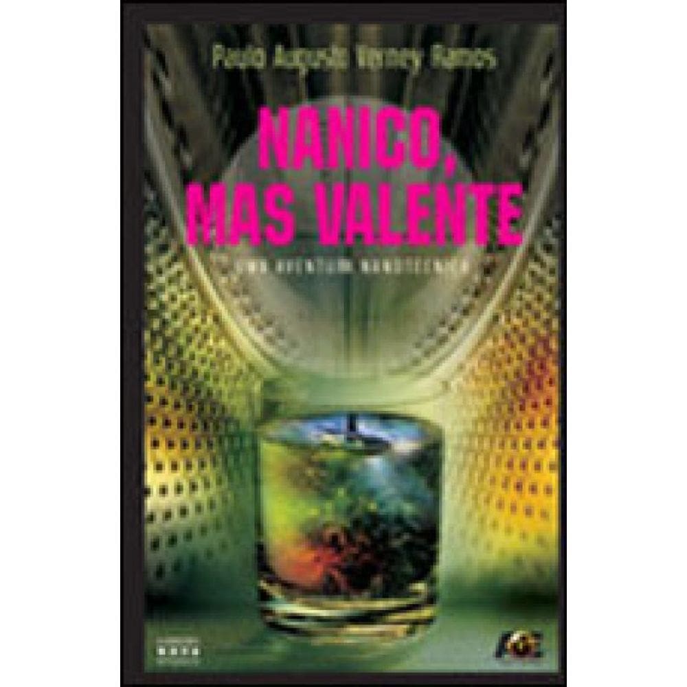 Nanico, Mas Valente - Uma Aventura Nanotecnica