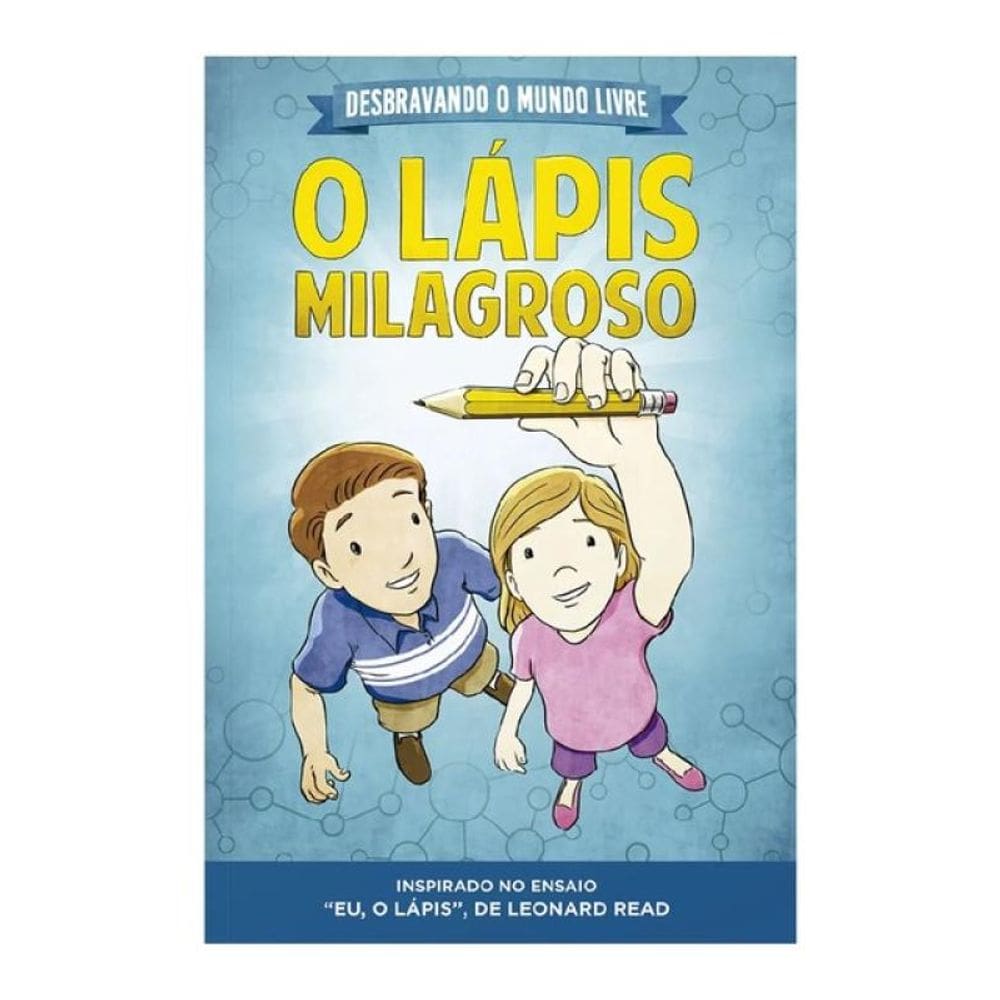 Desbravando O Mundo Livre — O Lápis Milagroso