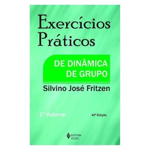 Exercícios Práticos De Dinâmica De Grupo Vol. I