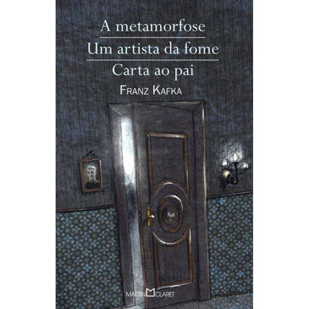 A Metamorfose / Um Artista Da Fome / Carta Ao Pai - Vol. 21