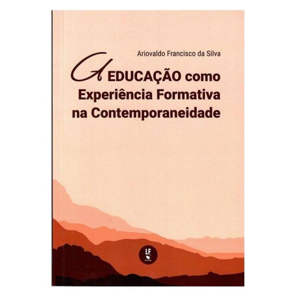 A Educação Como Experiência Formativa Na Contemporaneidade