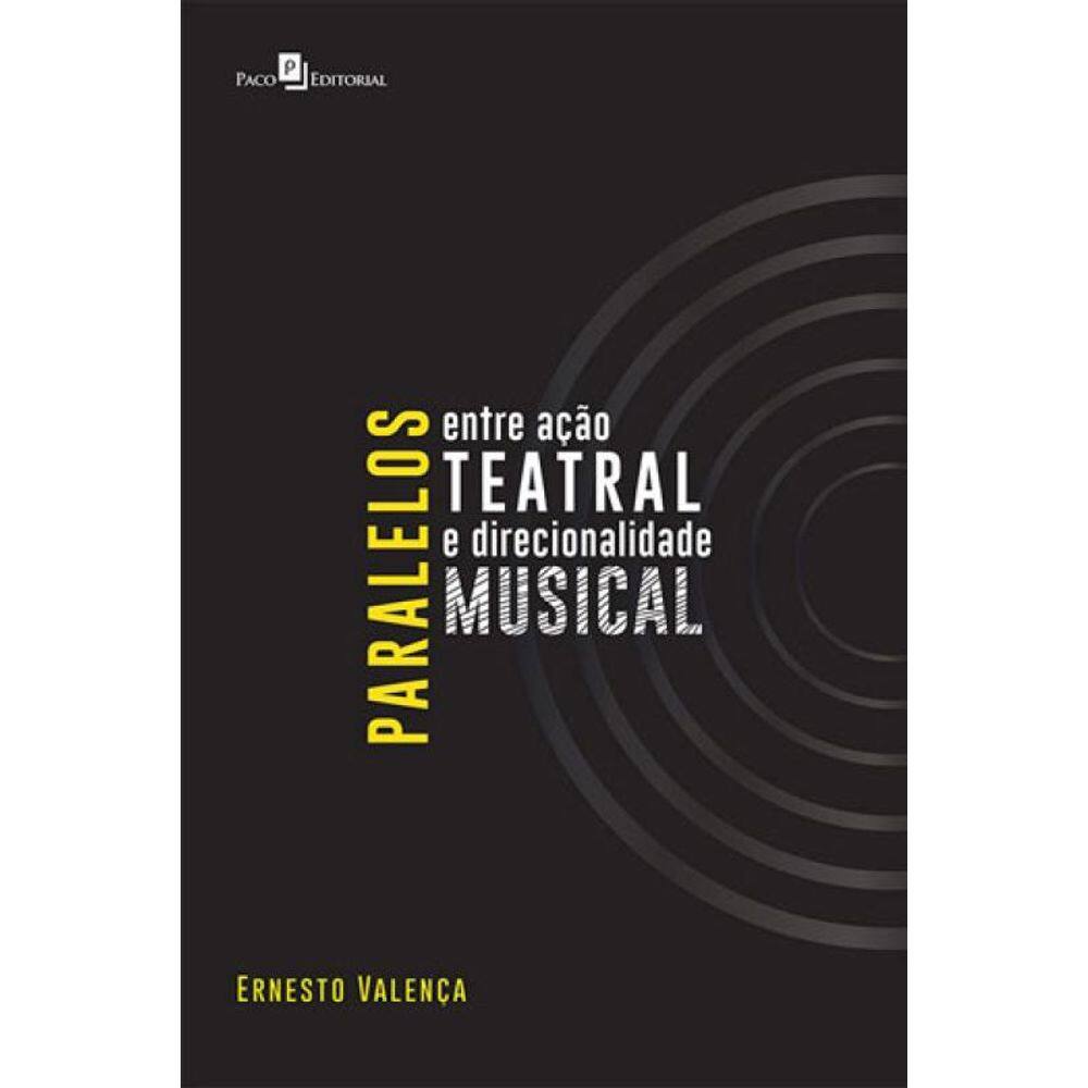 Paralelos Entre Ação Teatral E Direcionalidade Musical
