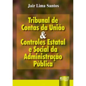 Tribunal De Contas Da União E Controles Estatal E Social Da Administração Pública