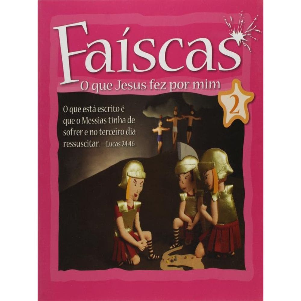 Faiscas - Vol. 2 - O Que Jesus Fez Por Mim - Vol. 2