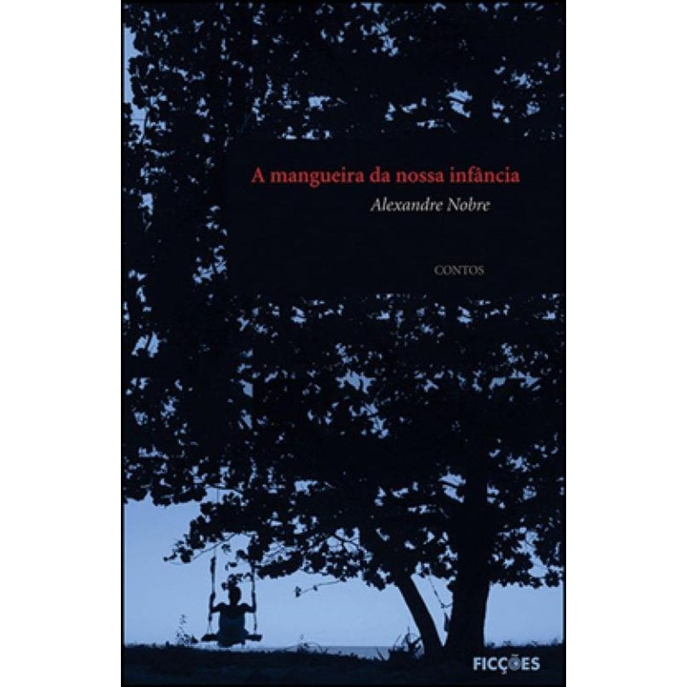 Mangueira Da Nossa Infancia, A
