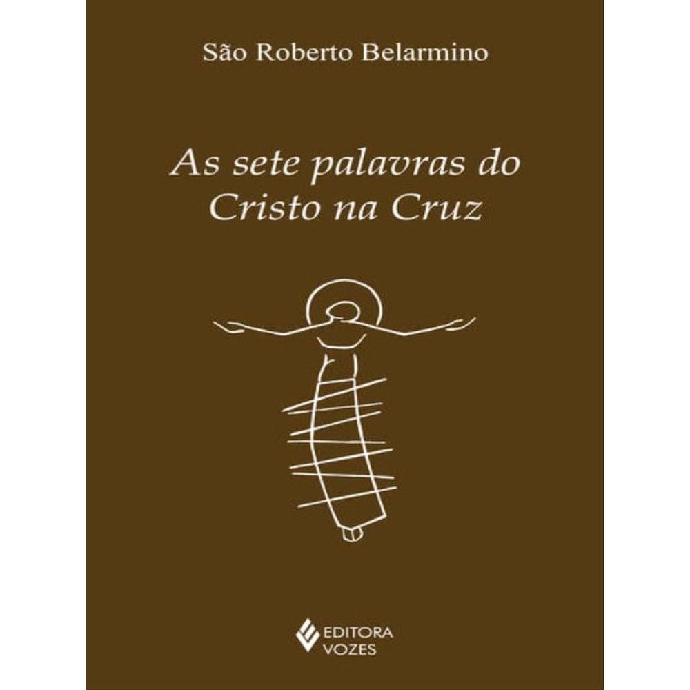 As Setes Palavras Do Cristo Na Cruz