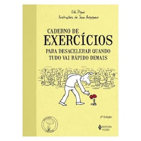 Caderno De Exercícios Para Desacelerar Quando Tudo Vai Rápido Demais