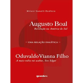 Augusto Boal, Revolução Na América Do Sul – Oduvaldo Vianna Filho, A Mais-Valia Vai Acabar, Seu Edga