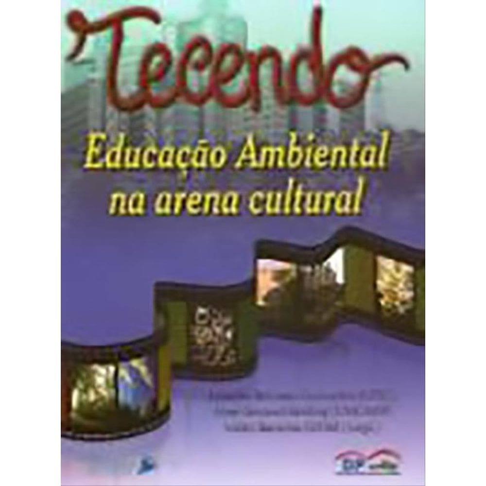 Tecendo Educação Ambiental Na Arena Cultural