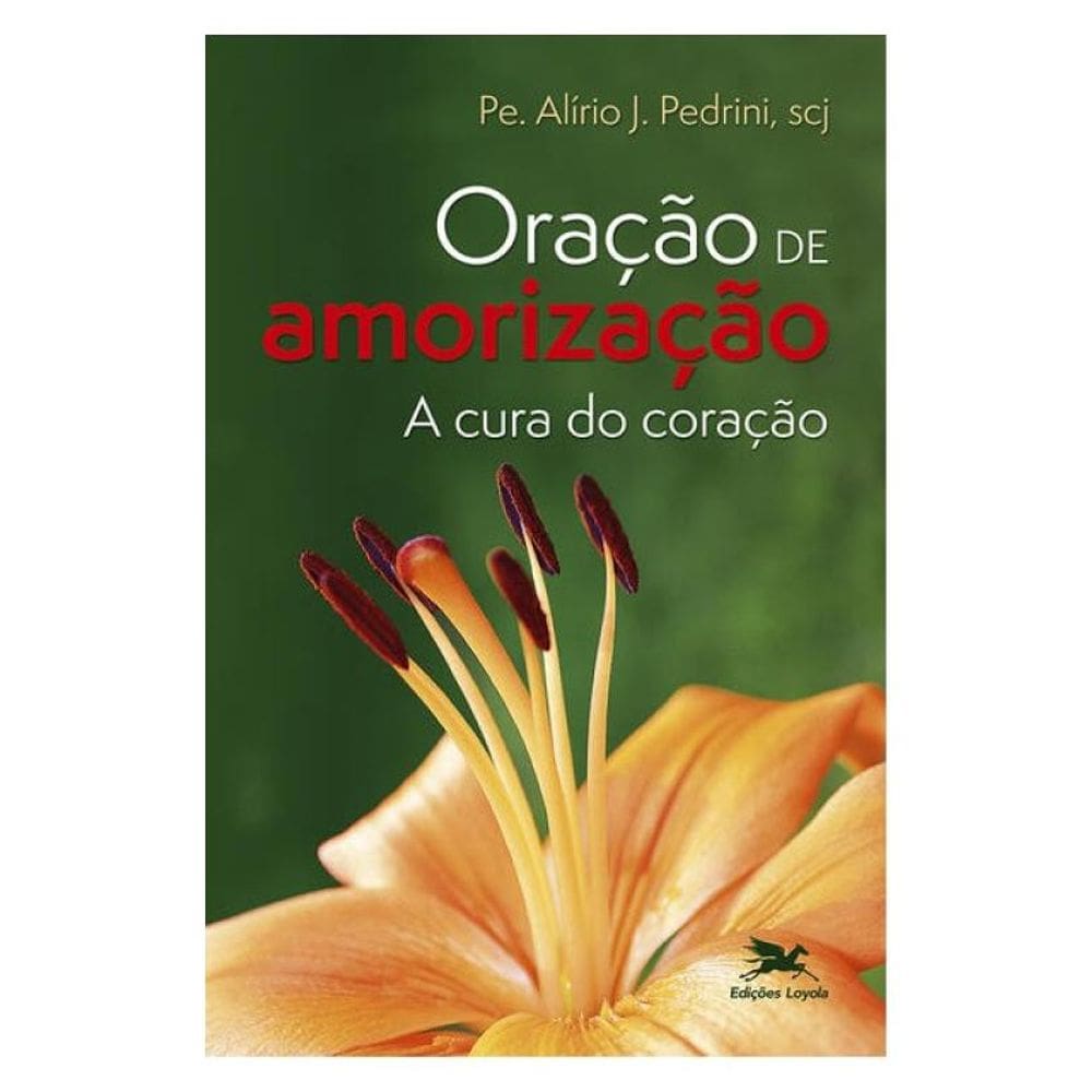 Oração De Amorização - A Cura Do Coração