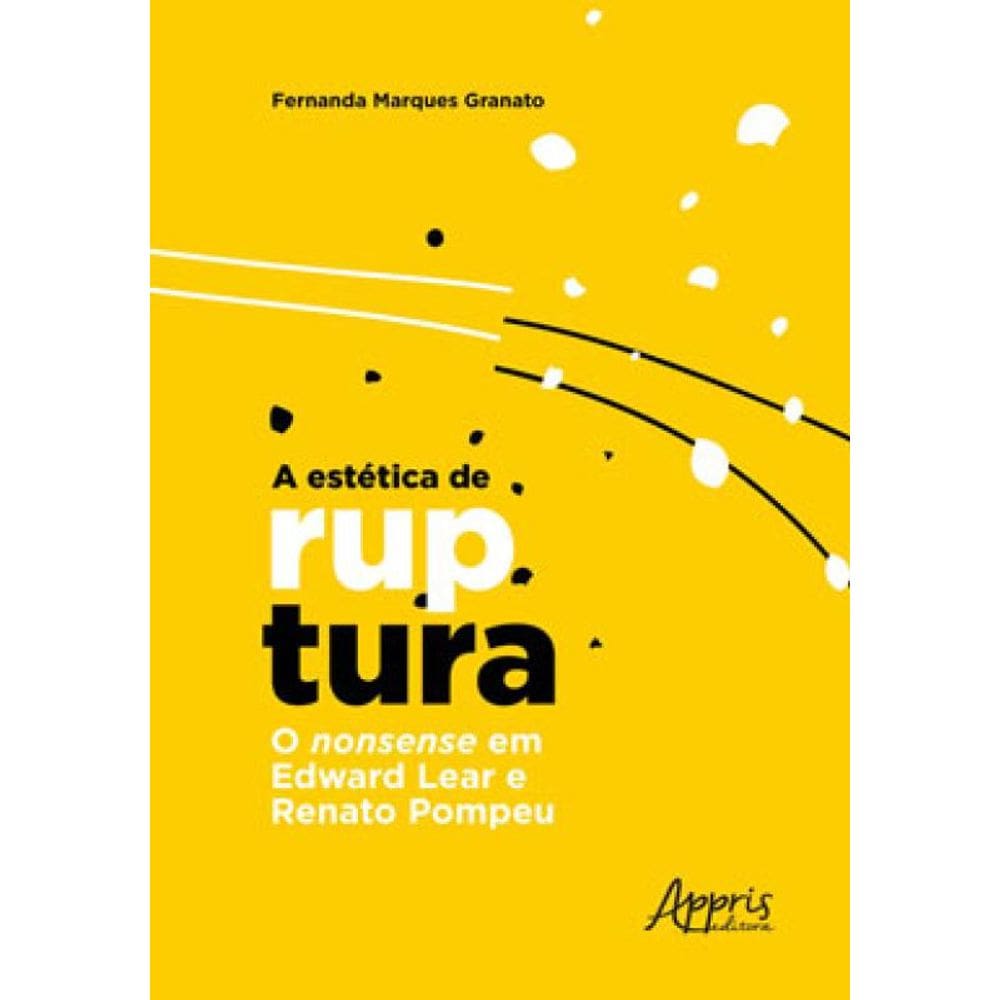 A Estética De Ruptura: O Nonsense Em Edward Lear E Renato Pompeu