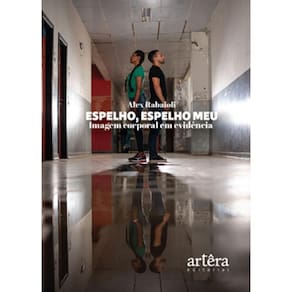 Espelho, Espelho Meu: Imagem Corporal Em Evidência