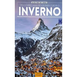 50 Destinos Dos Sonhos: Os Lugares Mais Belos Para Curtir O Inverno