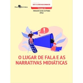 O Lugar De Fala E As Narrativas Midiáticas - Vol. 121