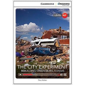 City Experiment, The - Rebuilding Greensburg, Kansas Low Intermediate Book With Online Access