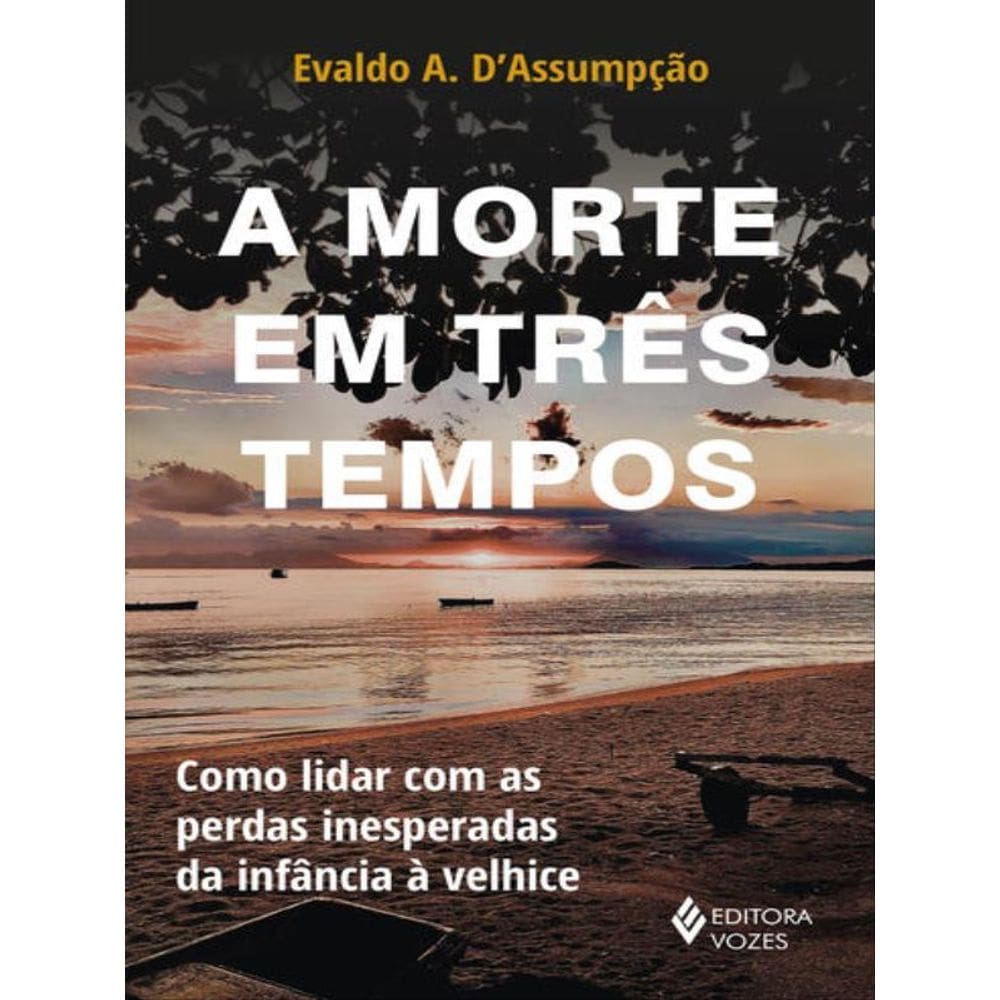 A Morte Em Três Tempos