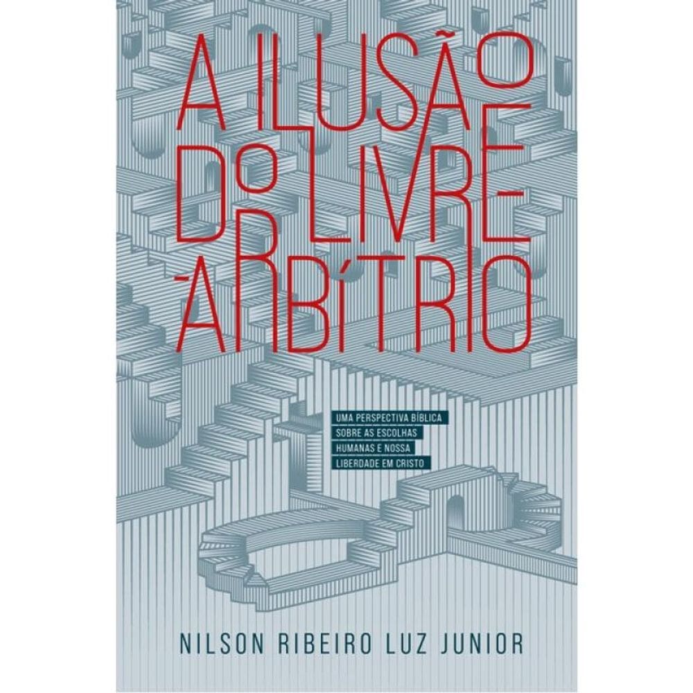 A Ilusão Do Livre-Arbítrio