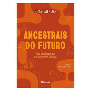 Ancestrais Do Futuro-Qual A Mudança Que Seu Movimento Alcança?