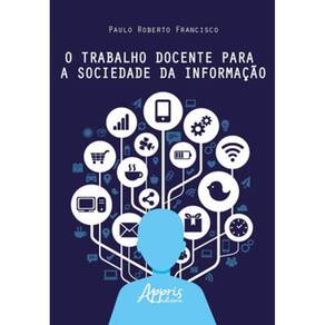 O Trabalho Docente Para A Sociedade Da Informação