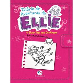 Diário De Aventuras Da Ellie - O Show Tem Que Continuar - Livro 5