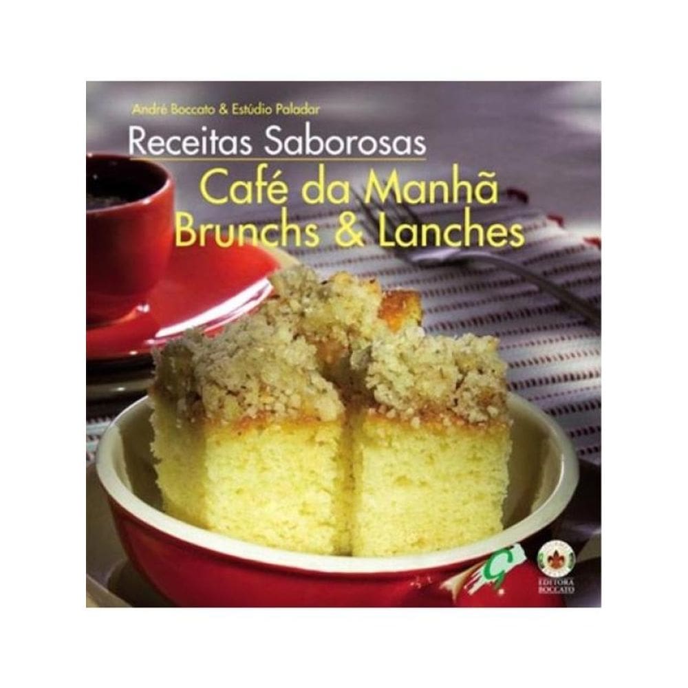 Receitas Saborosas: Café Da Manhã, Brunchs & Lanches