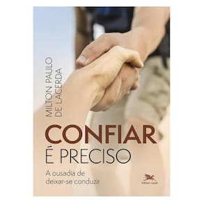 Confiar É Preciso