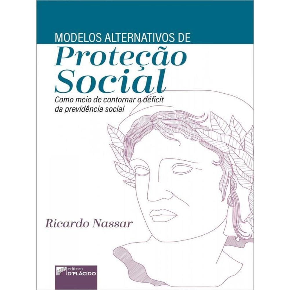 Modelos Alternativos De Proteção Social Como Meio De Contornar O Déficit Da Previdência Social
