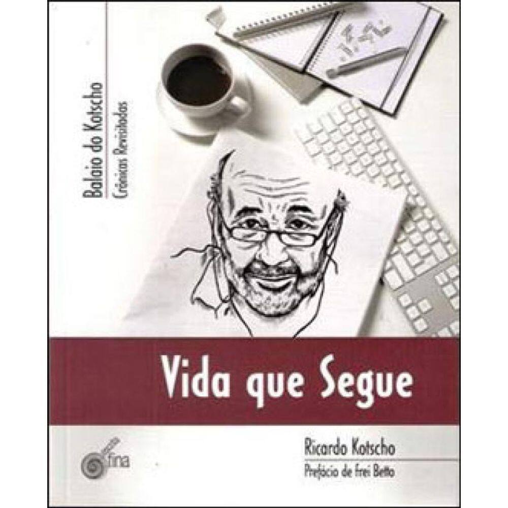 Vida Que Segue - Balaio Do Kotscho