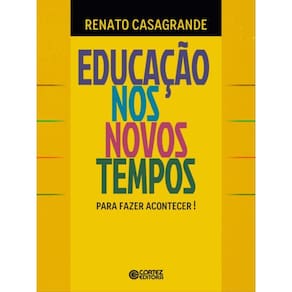Educação Nos Novos Tempos - Para Fazer Acontecer!