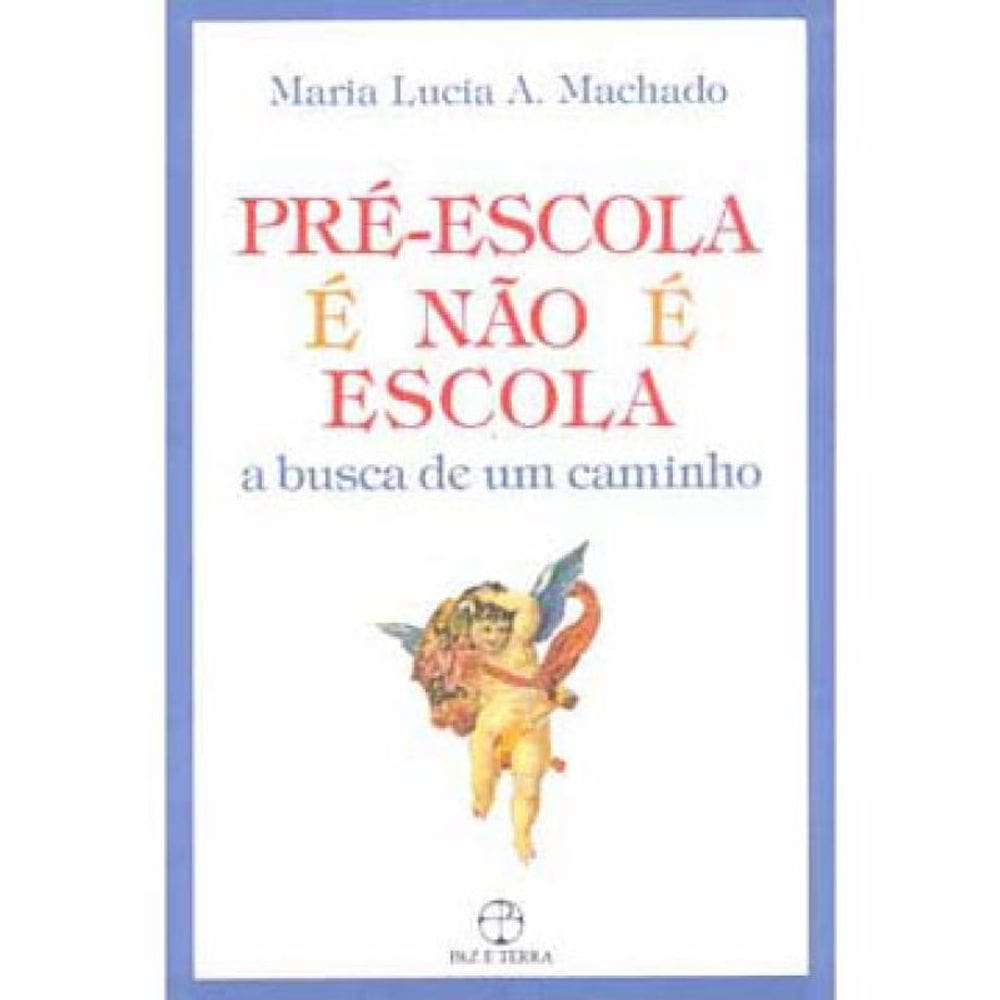 Pré-Escola É Não É Escola: A Busca De Um Caminho