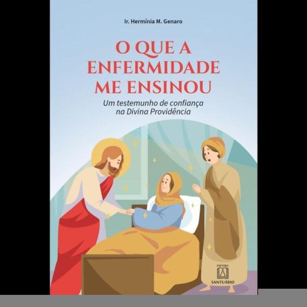 O Que A Enfermidade Me Ensinou