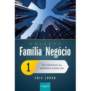 Coleção Família E Negócio - Volume 1 - Vol. 1