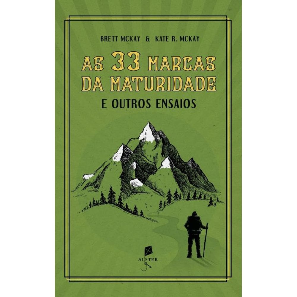 As 33 Marcas Da Maturidade E Outros Ensaios