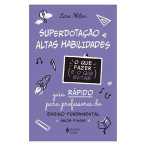 Superdotação E Altas Habilidades - O Que Fazer E O Que Evitar