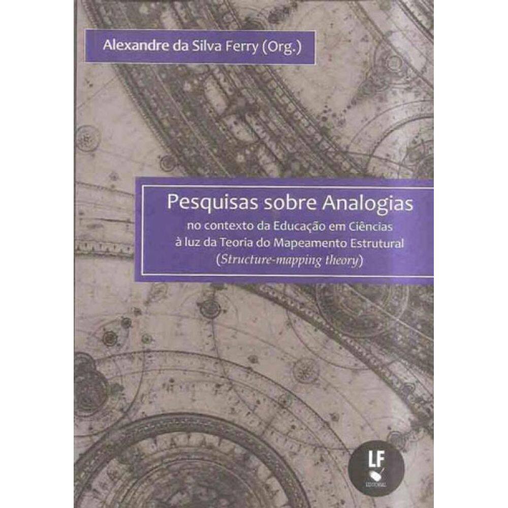 Pesquisas Sobre Analogias: No Contexto Da Educação Em Ciências À Luz Da Teoria Do Mapeamento Estrutu