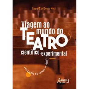 Viagem Ao Mundo Do Teatro Científico-Experimental: Aplicações No Ensino De Física