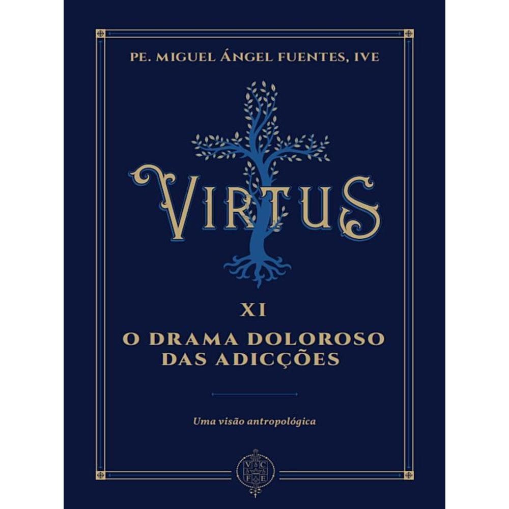 Virtus Xi - O Drama Doloroso Das Adicções