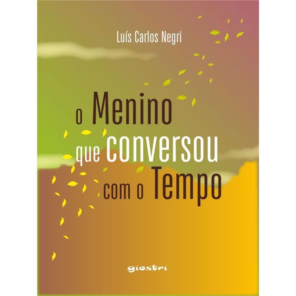 O Menino Que Conversou Com O Tempo